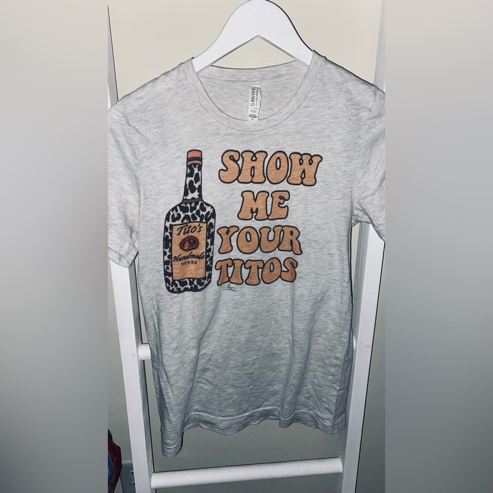 Show Me Your Tito’s tee